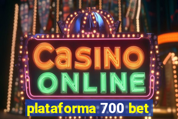 plataforma 700 bet